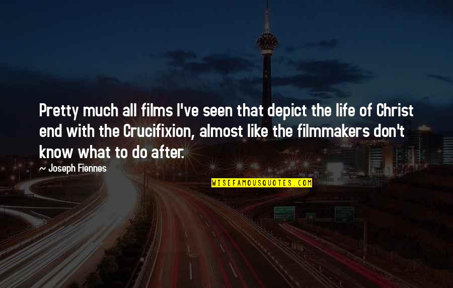 Flegon Quotes By Joseph Fiennes: Pretty much all films I've seen that depict