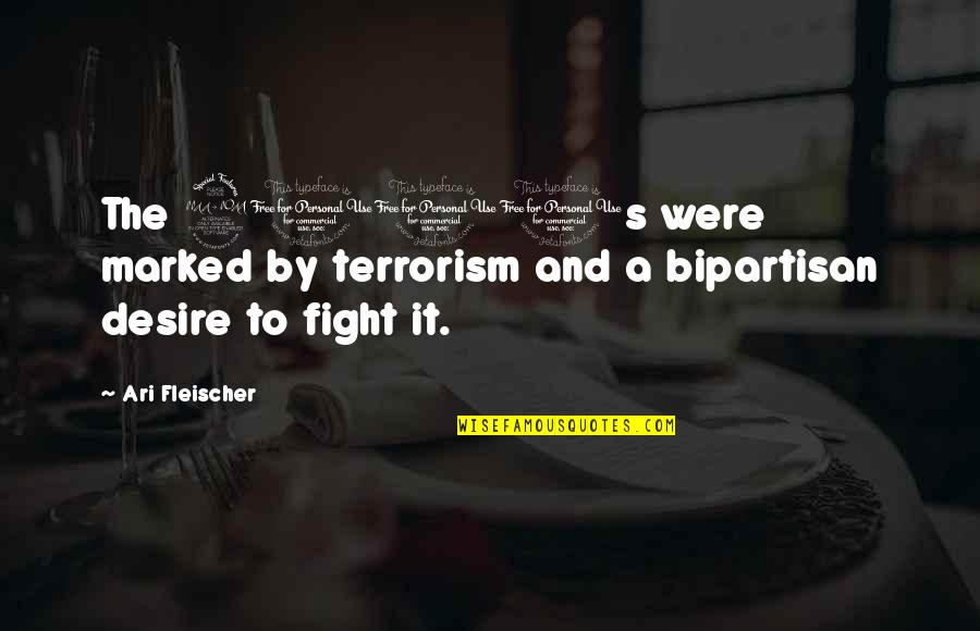 Fleischer Quotes By Ari Fleischer: The 2000s were marked by terrorism and a