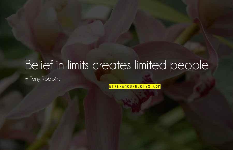 Fleischhauer Quotes By Tony Robbins: Belief in limits creates limited people