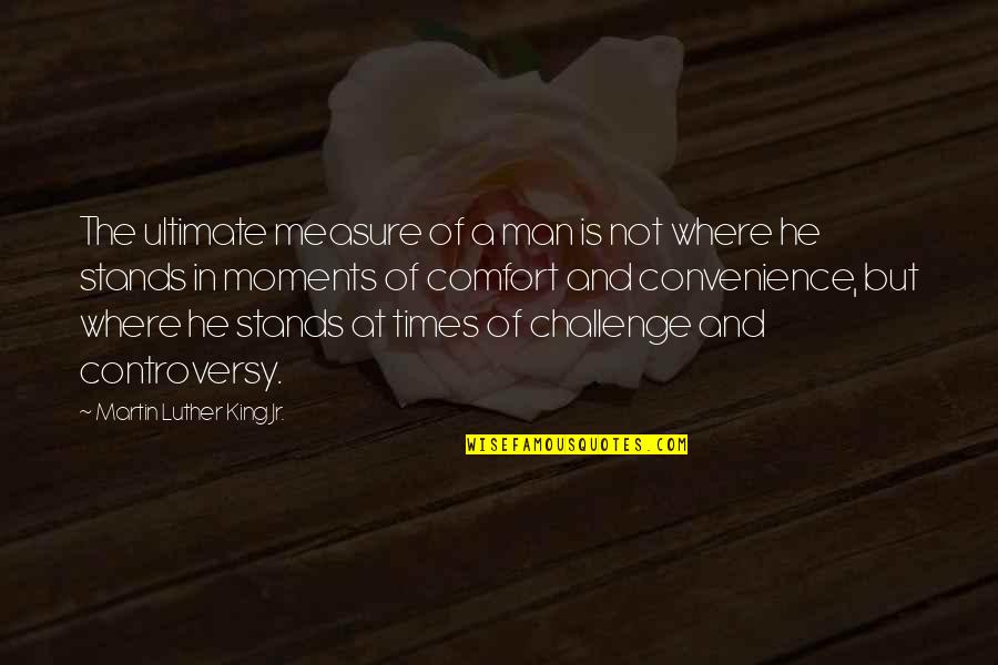 Fleischli Dermatologist Quotes By Martin Luther King Jr.: The ultimate measure of a man is not Fleischli Dermatologist Quotes By Martin Luther King Jr.: The ultimate measure of a man is not
