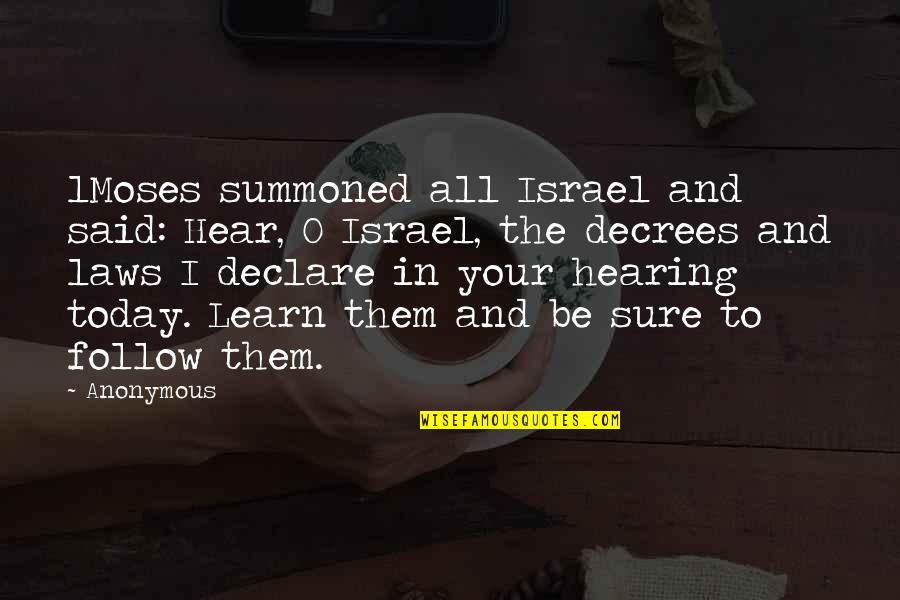 Flemeth Quotes By Anonymous: 1Moses summoned all Israel and said: Hear, O