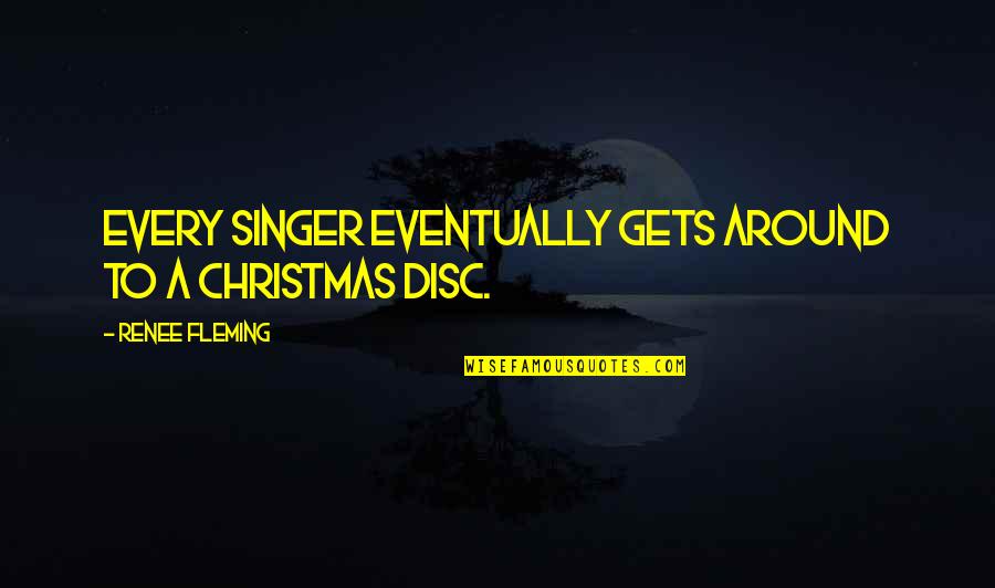 Fleming Quotes By Renee Fleming: Every singer eventually gets around to a Christmas