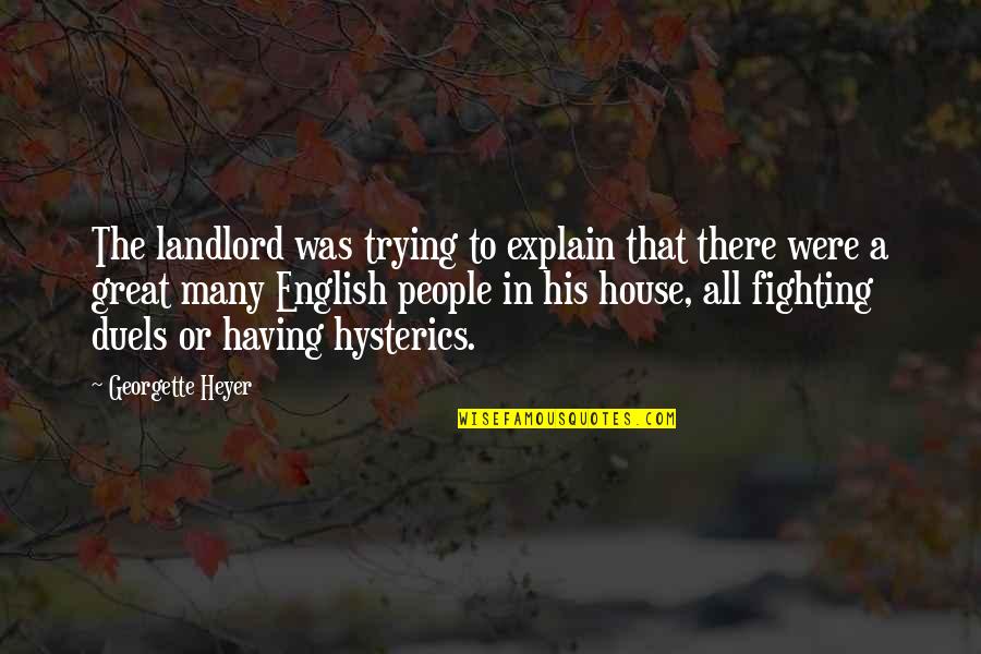 Flenniken Roan Quotes By Georgette Heyer: The landlord was trying to explain that there