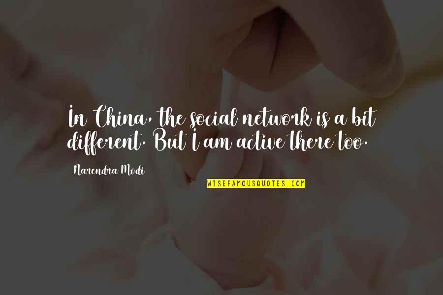 Flertes Quotes By Narendra Modi: In China, the social network is a bit