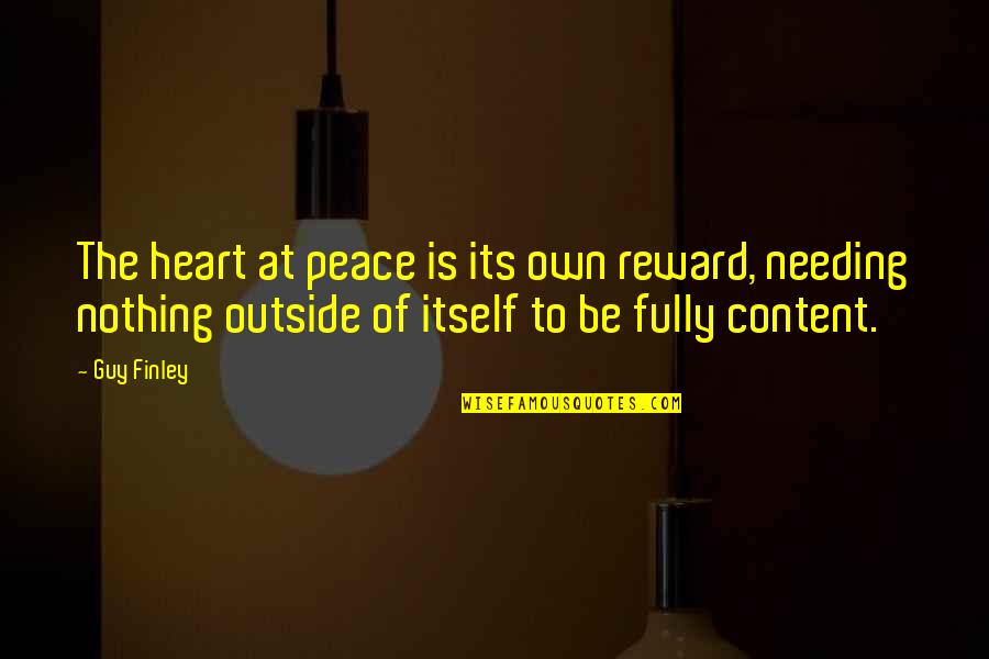 Fleshlight Quotes By Guy Finley: The heart at peace is its own reward,