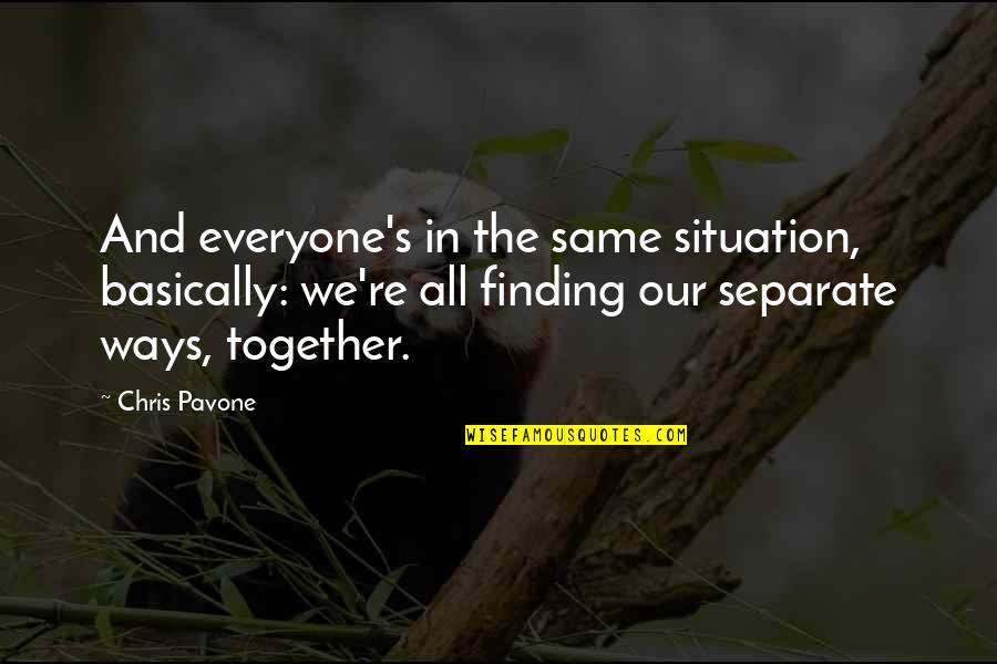 Fleurent Christine Quotes By Chris Pavone: And everyone's in the same situation, basically: we're Fleurent Christine Quotes By Chris Pavone: And everyone's in the same situation, basically: we're