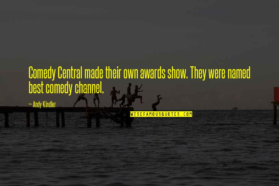 Fleurent Oil Quotes By Andy Kindler: Comedy Central made their own awards show. They