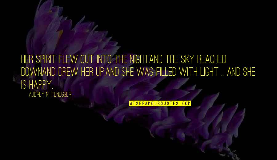 Flew'd Quotes By Audrey Niffenegger: Her spirit flew out into the nightAnd the