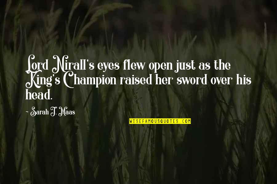 Flew'd Quotes By Sarah J. Maas: Lord Nirall's eyes flew open just as the