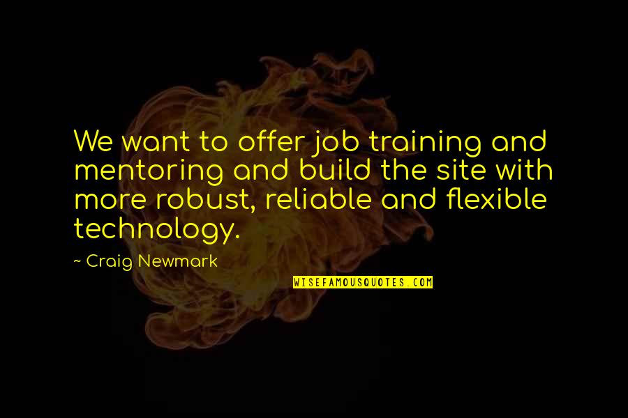 Flexible Quotes By Craig Newmark: We want to offer job training and mentoring