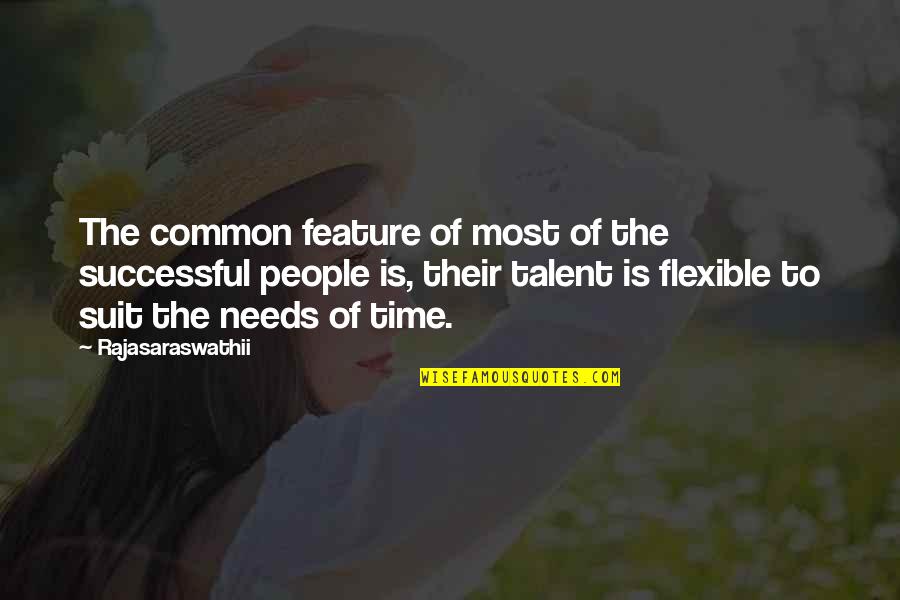Flexible Quotes By Rajasaraswathii: The common feature of most of the successful