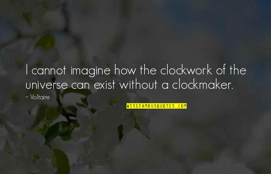 Flexors Quotes By Voltaire: I cannot imagine how the clockwork of the