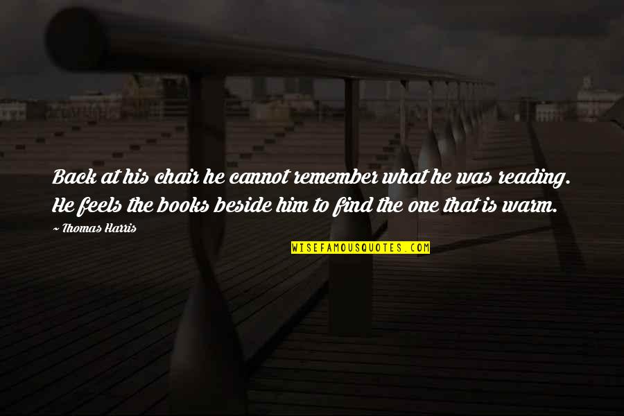 Flexx Nutrition Quotes By Thomas Harris: Back at his chair he cannot remember what Flexx Nutrition Quotes By Thomas Harris: Back at his chair he cannot remember what