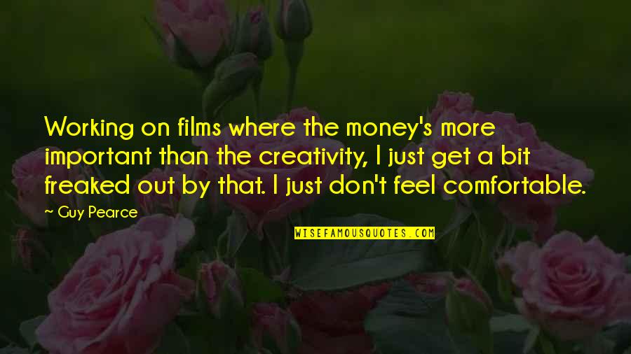Flexx Sandals Quotes By Guy Pearce: Working on films where the money's more important