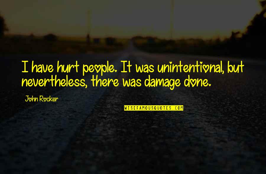 Flexx Sandals Quotes By John Rocker: I have hurt people. It was unintentional, but