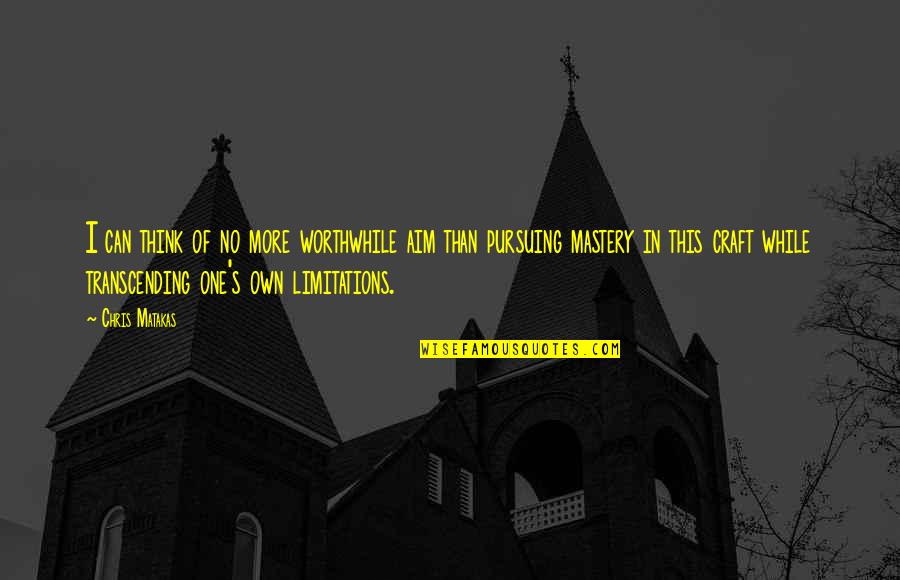 Fleysher Emil Quotes By Chris Matakas: I can think of no more worthwhile aim Fleysher Emil Quotes By Chris Matakas: I can think of no more worthwhile aim