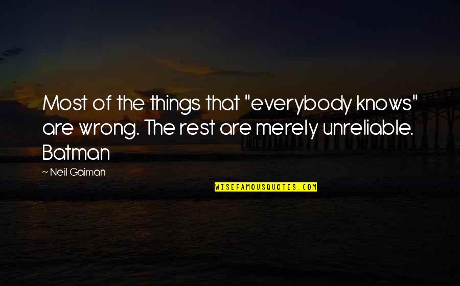 Flicht Awear Quotes By Neil Gaiman: Most of the things that "everybody knows" are Flicht Awear Quotes By Neil Gaiman: Most of the things that "everybody knows" are