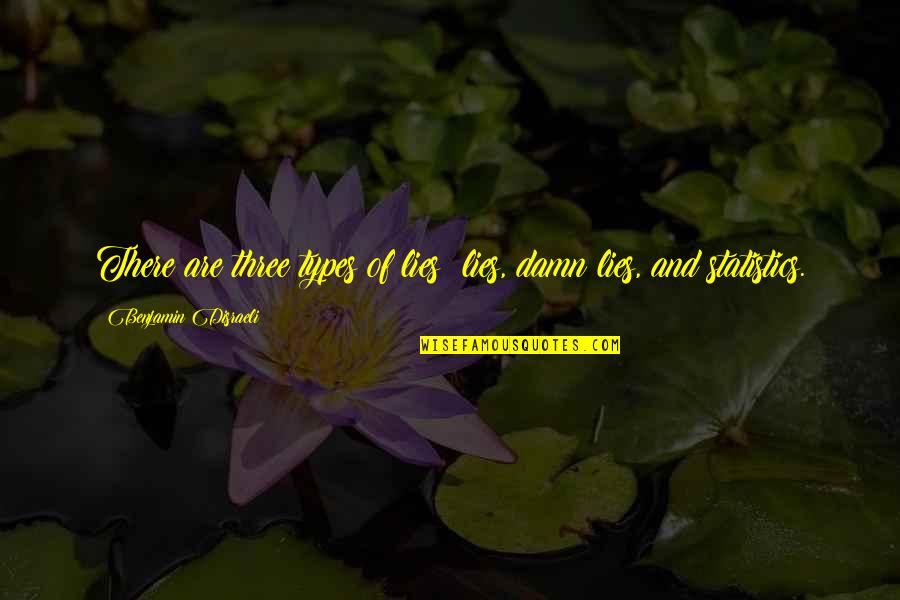Flicken Duden Quotes By Benjamin Disraeli: There are three types of lies lies, damn