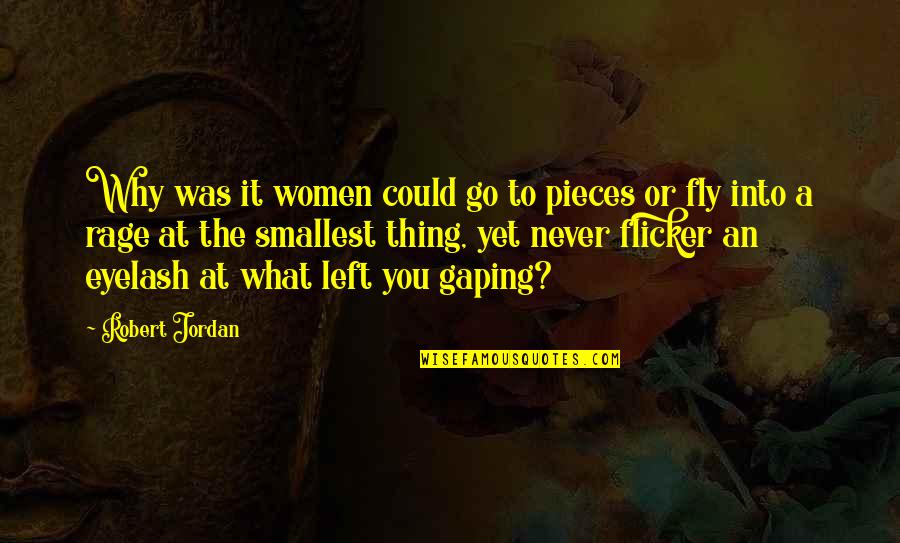 Flicker Quotes By Robert Jordan: Why was it women could go to pieces