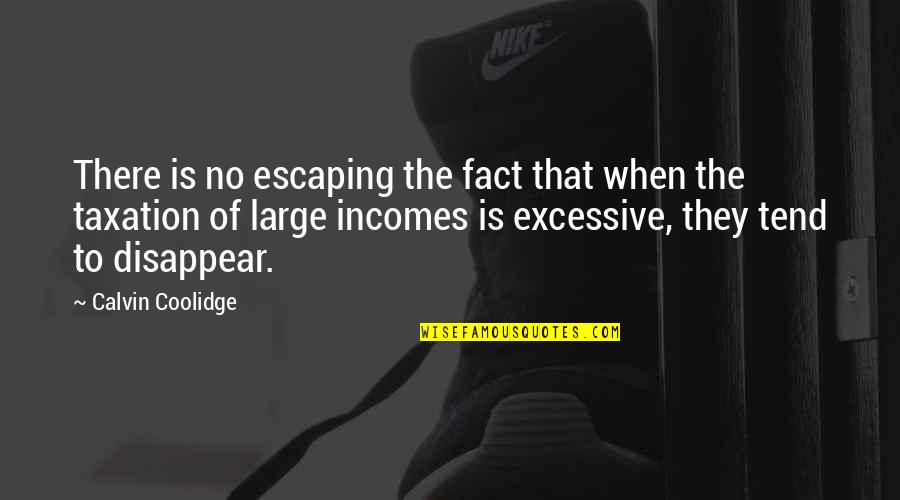 Flickerings Quotes By Calvin Coolidge: There is no escaping the fact that when