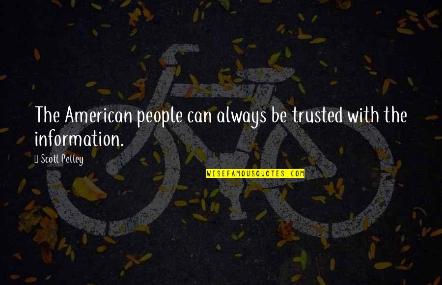 Flickers Meat Quotes By Scott Pelley: The American people can always be trusted with