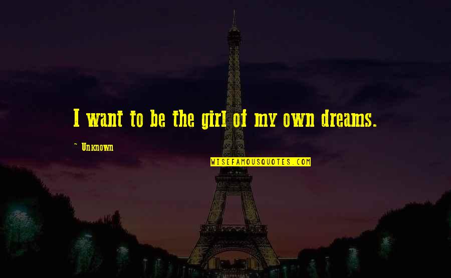 Flickr Quotes By Unknown: I want to be the girl of my