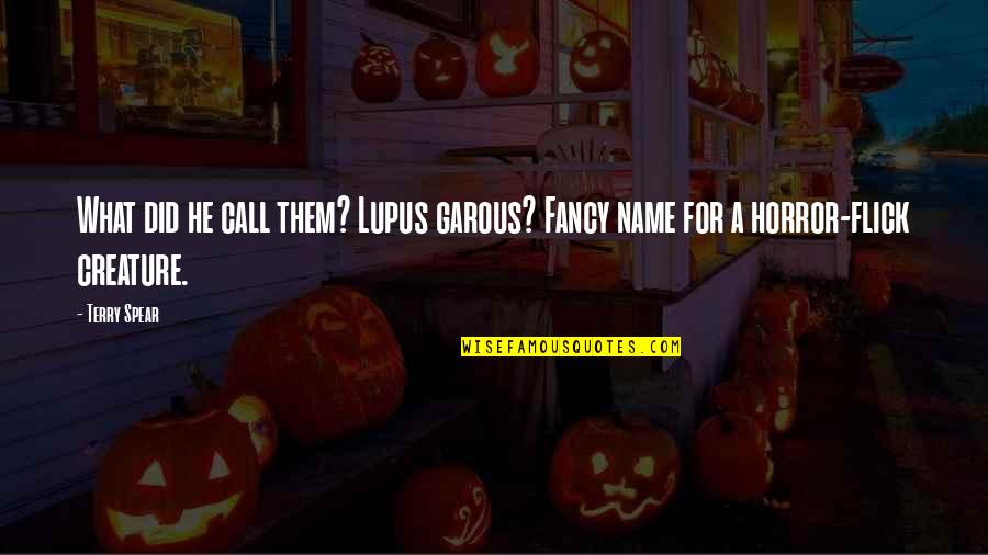 Flick's Quotes By Terry Spear: What did he call them? Lupus garous? Fancy