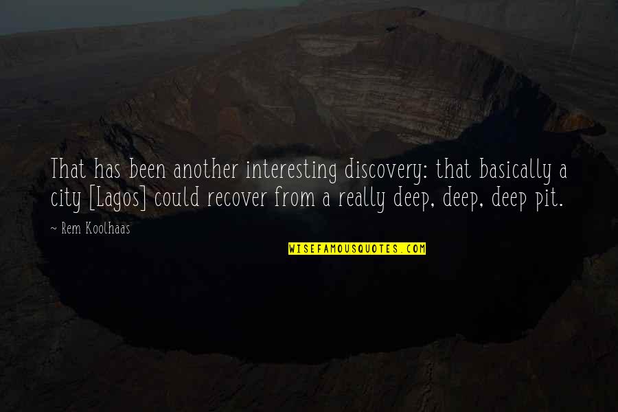 Flie Bandcamp Quotes By Rem Koolhaas: That has been another interesting discovery: that basically Flie Bandcamp Quotes By Rem Koolhaas: That has been another interesting discovery: that basically