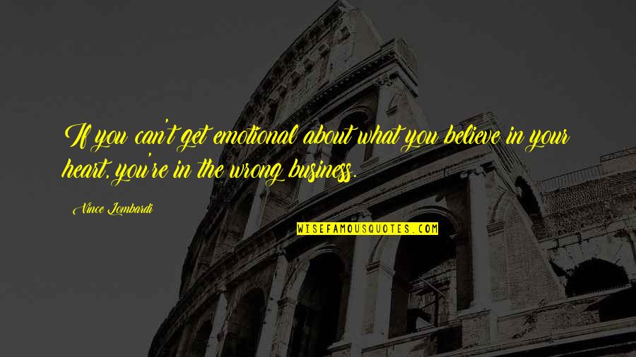Fliegender Teppich Quotes By Vince Lombardi: If you can't get emotional about what you
