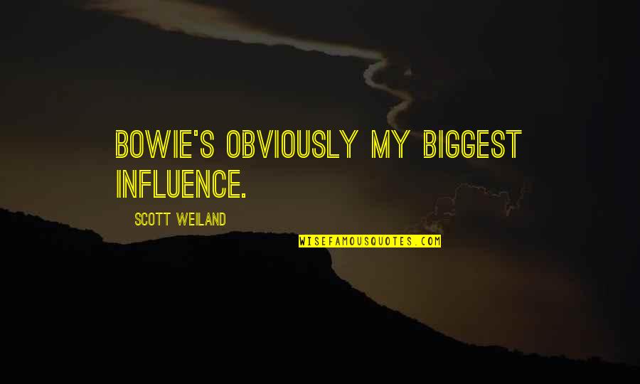 Fliegl Quotes By Scott Weiland: Bowie's obviously my biggest influence. Fliegl Quotes By Scott Weiland: Bowie's obviously my biggest influence.