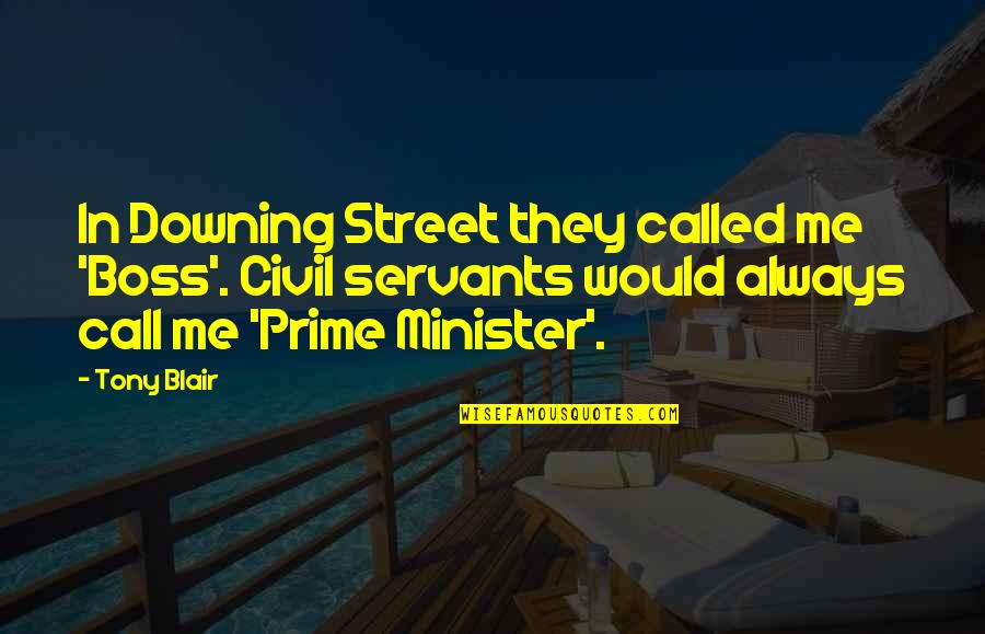 Fliehen Conjugation Quotes By Tony Blair: In Downing Street they called me 'Boss'. Civil Fliehen Conjugation Quotes By Tony Blair: In Downing Street they called me 'Boss'. Civil