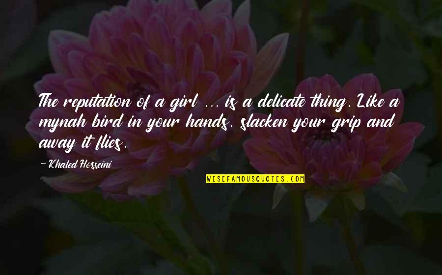 Flies Quotes By Khaled Hosseini: The reputation of a girl ... is a