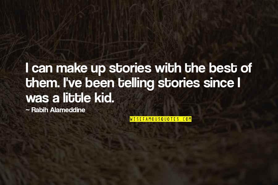 Fliesfirst Quotes By Rabih Alameddine: I can make up stories with the best