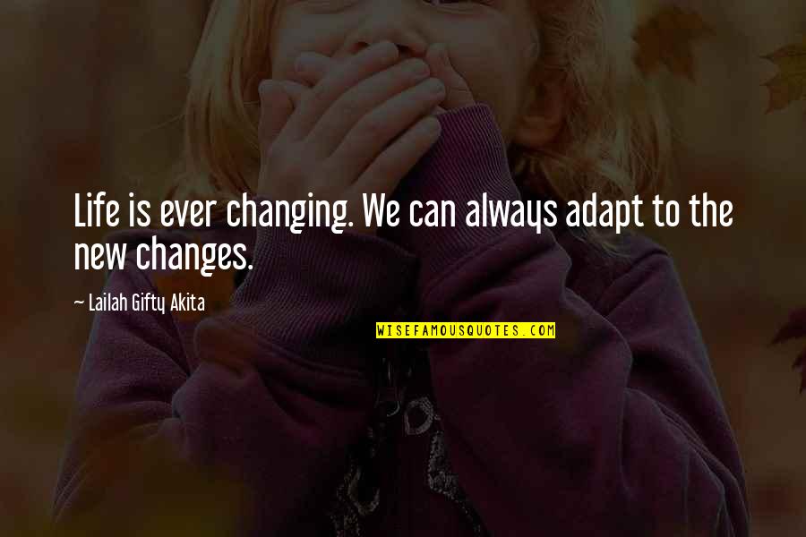 Flight 232 Movie Quotes By Lailah Gifty Akita: Life is ever changing. We can always adapt Flight 232 Movie Quotes By Lailah Gifty Akita: Life is ever changing. We can always adapt