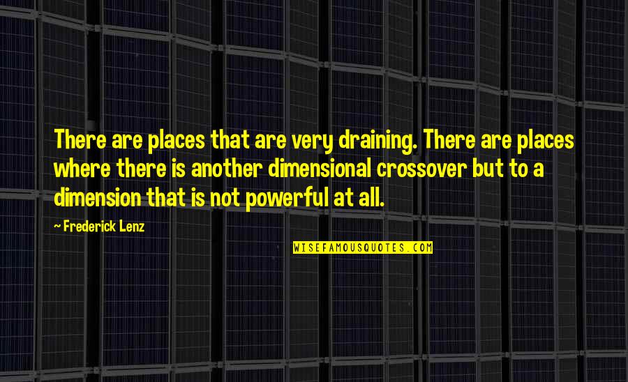 Flight Canceled Quotes By Frederick Lenz: There are places that are very draining. There Flight Canceled Quotes By Frederick Lenz: There are places that are very draining. There