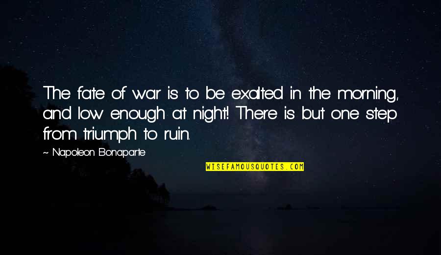 Flight Delay Quotes By Napoleon Bonaparte: The fate of war is to be exalted