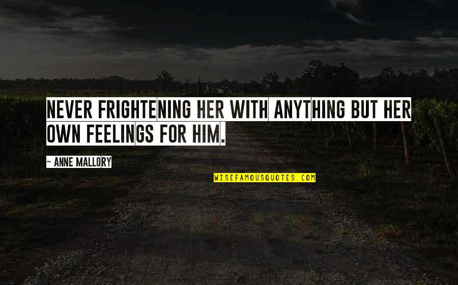 Flight Denzel Movie Quotes By Anne Mallory: Never frightening her with anything but her own