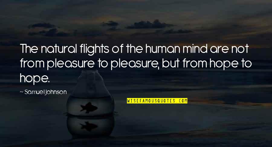 Flights Quotes By Samuel Johnson: The natural flights of the human mind are