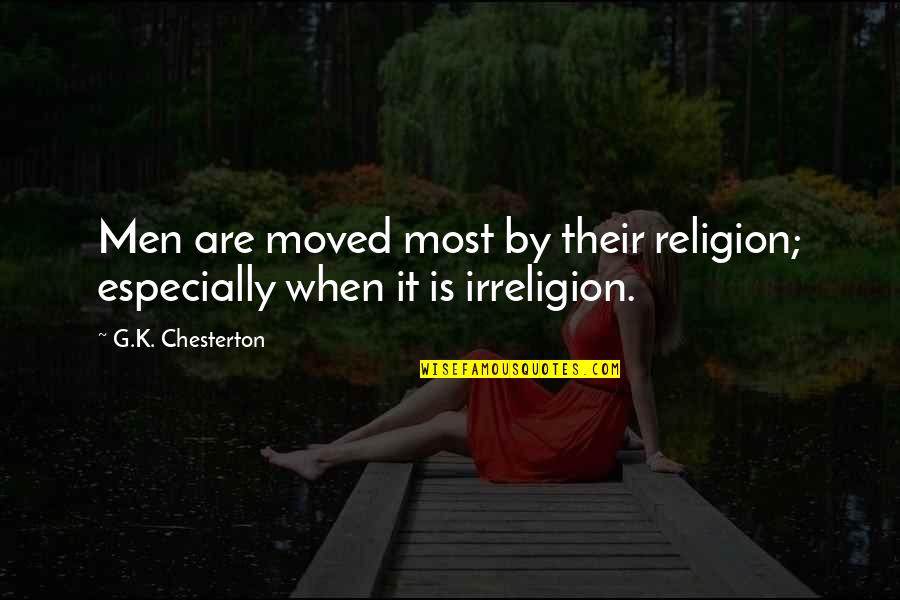 Flikkema Saab Quotes By G.K. Chesterton: Men are moved most by their religion; especially