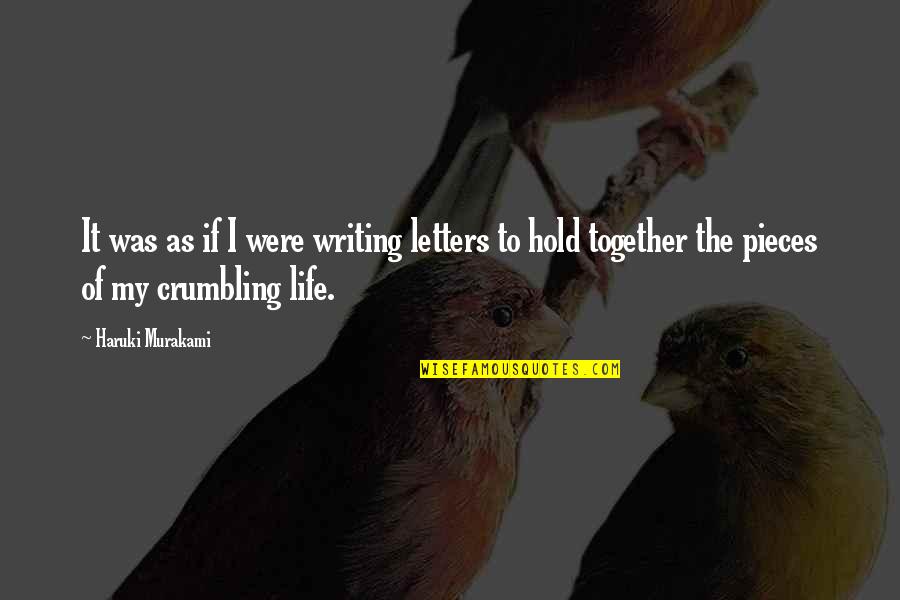 Flimsie Quotes By Haruki Murakami: It was as if I were writing letters Flimsie Quotes By Haruki Murakami: It was as if I were writing letters