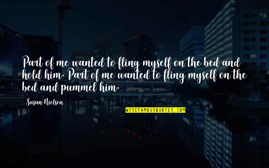 Fling Fling Quotes By Susan Nielsen: Part of me wanted to fling myself on
