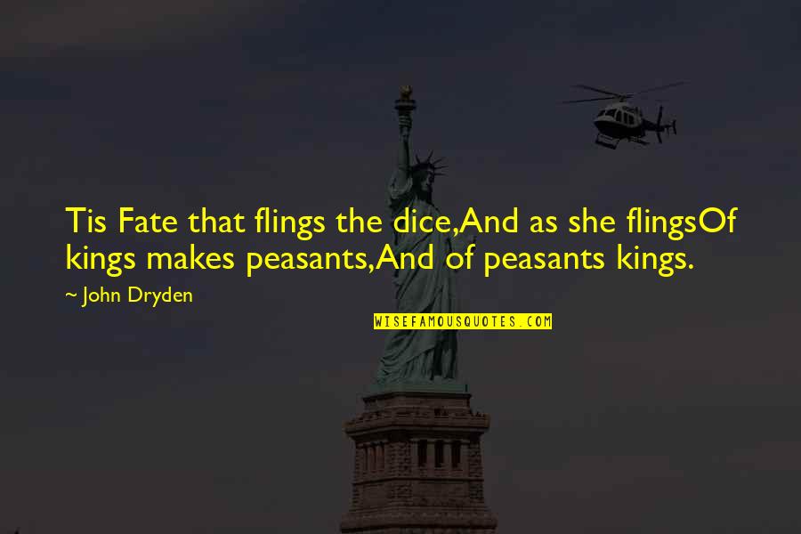 Flings Quotes By John Dryden: Tis Fate that flings the dice,And as she Flings Quotes By John Dryden: Tis Fate that flings the dice,And as she