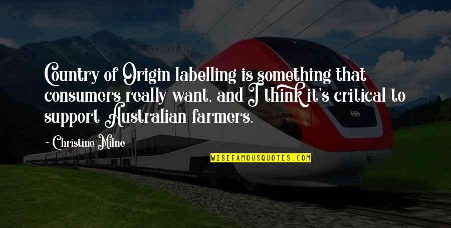 Flint Beastwood Quotes By Christine Milne: Country of Origin labelling is something that consumers