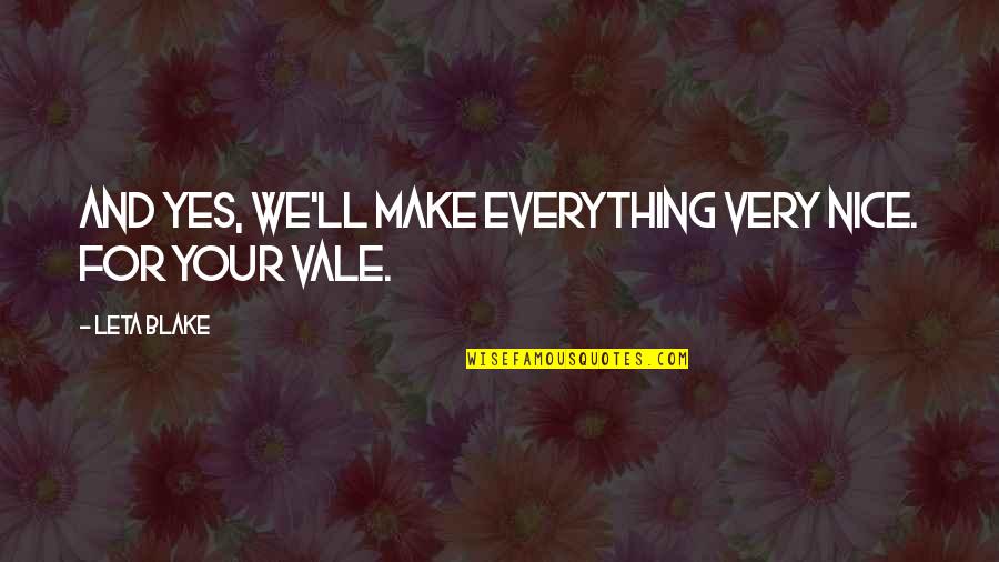 Flint Michigan Quotes By Leta Blake: And yes, we'll make everything very nice. For