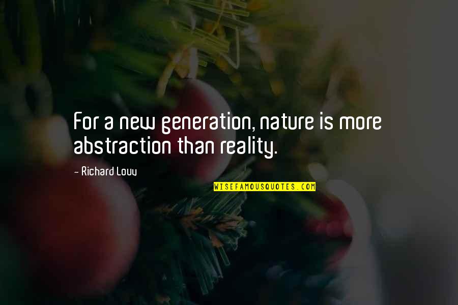 Flint Rehab Quotes By Richard Louv: For a new generation, nature is more abstraction