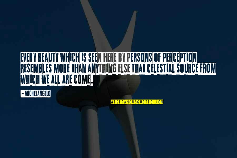 Flintrop Guns Quotes By Michelangelo: Every beauty which is seen here by persons