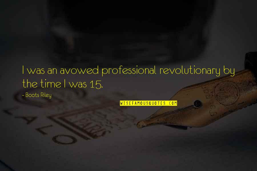 Flinx Fur Quotes By Boots Riley: I was an avowed professional revolutionary by the