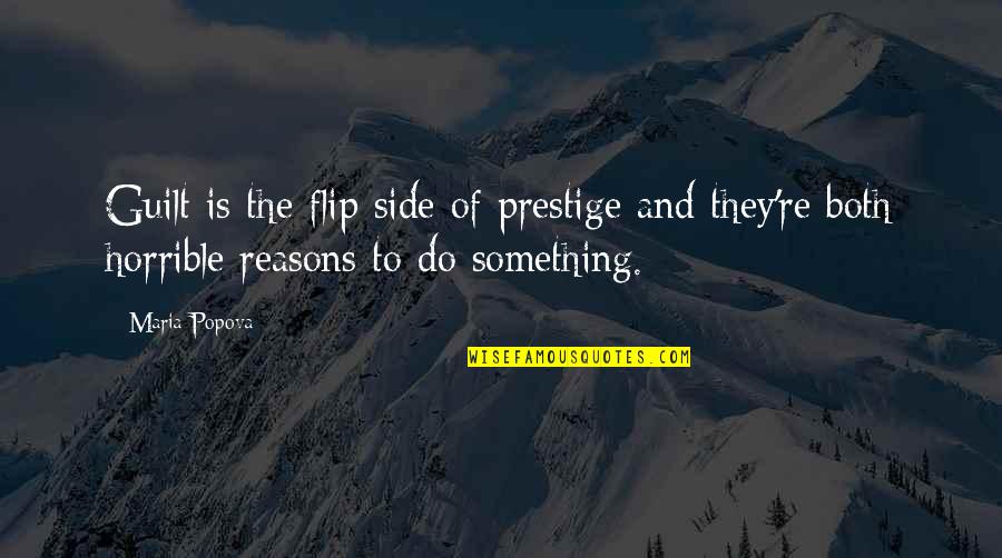 Flip Quotes By Maria Popova: Guilt is the flip side of prestige and Flip Quotes By Maria Popova: Guilt is the flip side of prestige and