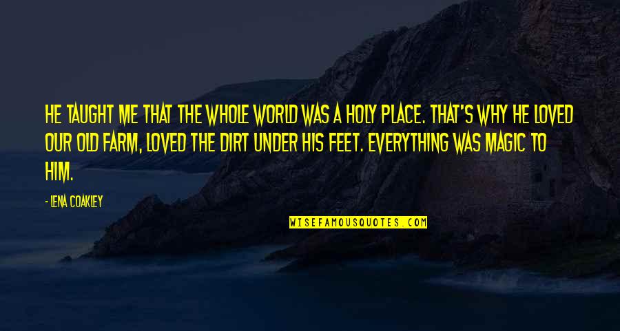 Flipaclip Quotes By Lena Coakley: He taught me that the whole world was