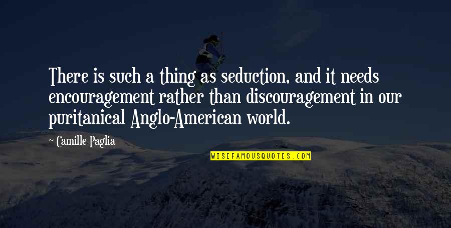 Flipchart Quotes By Camille Paglia: There is such a thing as seduction, and